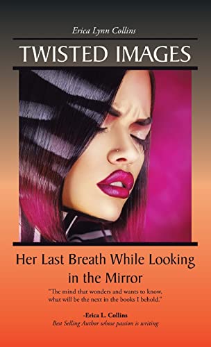 Twisted Images Her Last Breath While Looking In The Mirror [Hardcover]