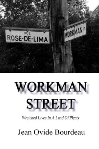Workman Street Wretched Lives In A Land Of Plenty [Paperback]