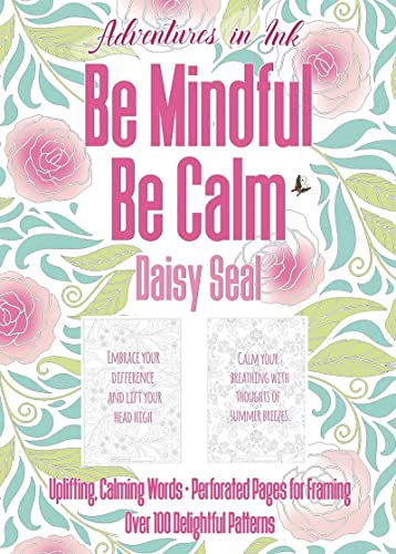 Adventures in Ink, Be Mindful Be Calm (Colouring Book) Large Format [Paperback]