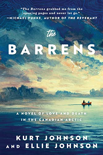 The Barrens A Novel of Love and Death in the Canadian Arctic [Hardcover]