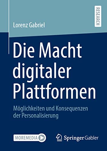 Die Macht digitaler Plattformen Mglichkeiten und Konsequenzen der Personalisie [Paperback]