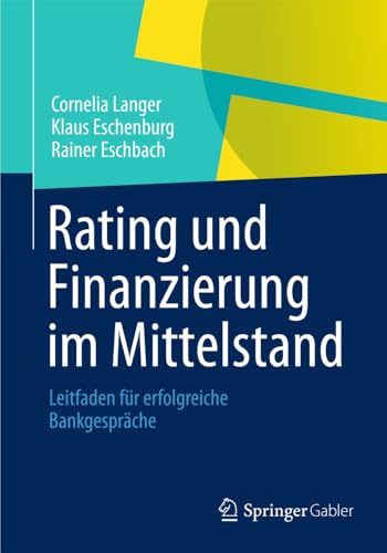 Rating und Finanzierung im Mittelstand Leitfaden fr erfolgreiche Bankgesprche [Paperback]