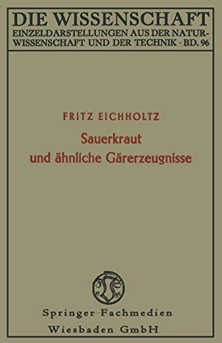 Sauerkraut und hnliche Grerzeugnisse Geschichte, Biologie und Bedeutung fr d [Paperback]