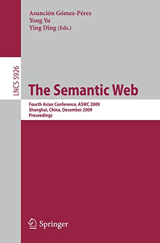 The Semantic Web Fourth Asian Conference, ASWC 2009, Shanghai, China, December  [Paperback]