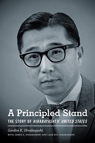 A Principled Stand The Story Of Hirabayashi V. United States (scott And Laurie  [Hardcover]