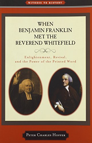 When Benjamin Franklin Met the Reverend Whitefield Enlightenment, Revival, and  [Paperback]