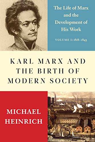 Karl Marx and the Birth of Modern Society The Life of Marx and the Development  [Hardcover]