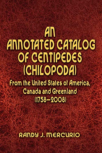 Annotated Catalog of Centipedes (Chilopoda) from the United States of America, C [Paperback]