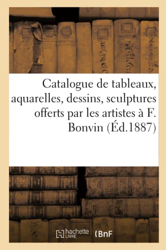Catalogue De Tableaux, Aquarelles, Dessins, Sculptures Offerts Par Les Artistes