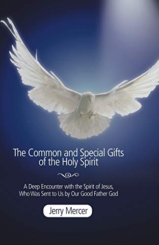 Common and Special Gifts of the Holy Spirit  A Deep Encounter with the Spirit o [Paperback]