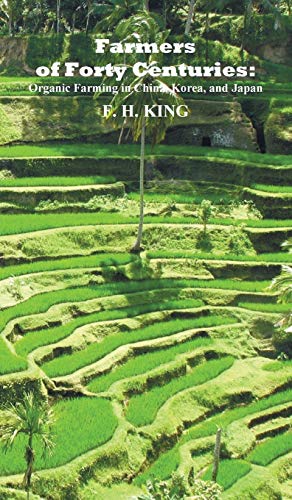 Farmers Of Forty Centuries Permanent Organic Farming In China, Korea, And Japan [Hardcover]