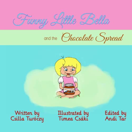 Funny Little Bella And The Chocolate Spread