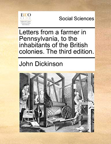 Letters From A Farmer In Pennsylvania, To The Inhabitants Of The British Colonie [Paperback]