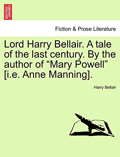 Lord Harry Bellair a Tale of the Last Century by the Author of Mary Powell [I E  [Paperback]