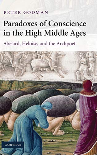 Paradoxes of Conscience in the High Middle Ages Abelard, Heloise and the Archpo [Hardcover]