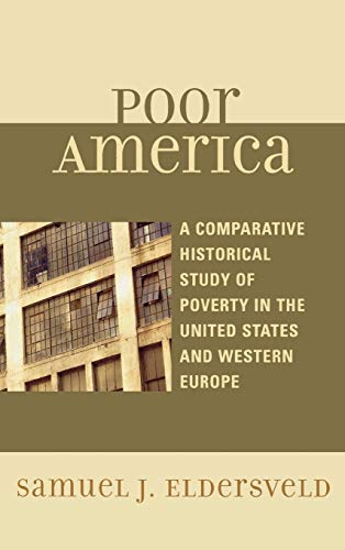 Poor America A Comparative-Historical Study of Poverty in the U.S. and Western  [Hardcover]