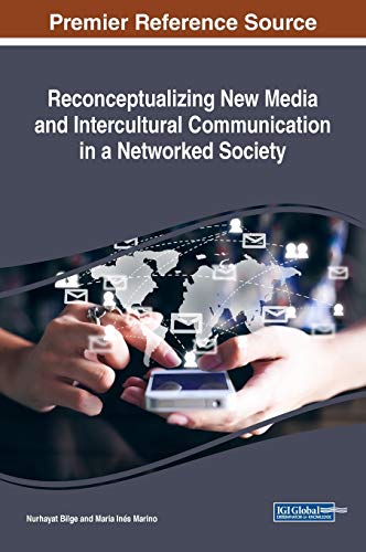 Reconceptualizing New Media and Intercultural Communication in a Networked Socie [Hardcover]