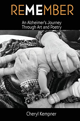 Remember Me An Alzheimer's Journey Through Art And Poetry
