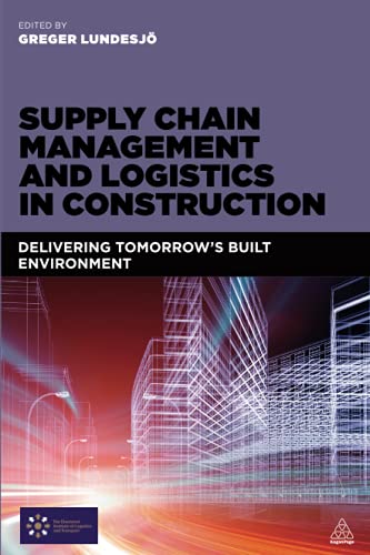 Supply Chain Management and Logistics in Construction Delivering Tomorrow's Bui [Paperback]