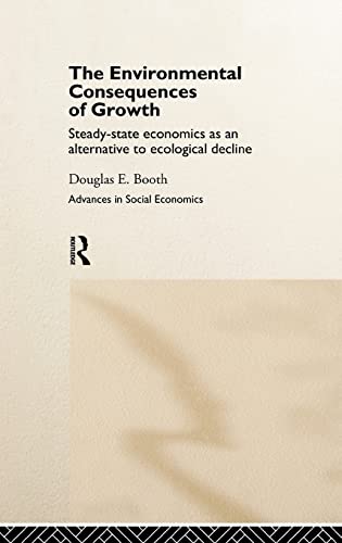 The Environmental Consequences of Growth Steady-State Economics as an Alternati [Hardcover]