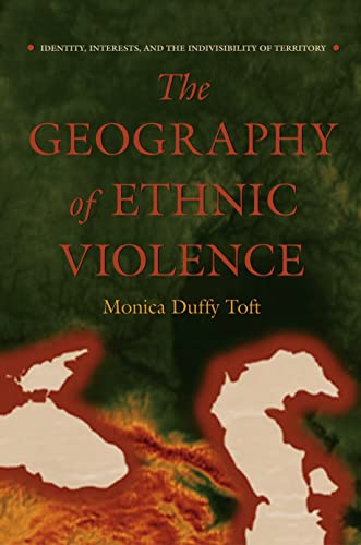 The Geography of Ethnic Violence Identity, Interests, and the Indivisibility of [Paperback]