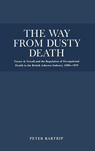 The Way From Dusty Death Turner and Newall and the Regulation of the British As [Hardcover]