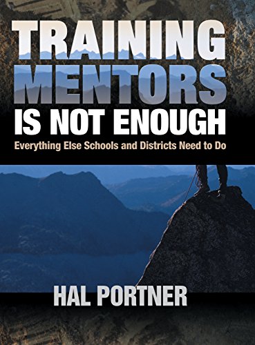 Training Mentors Is Not Enough Everything Else Schools and Districts Need to Do [Hardcover]