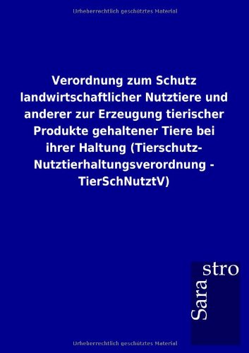 Verordnung Zum Schutz Landwirtschaftlicher Nutztiere und Anderer Zur Erzeugung T [Paperback]