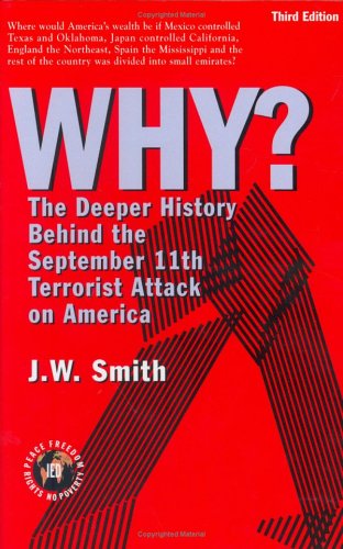 Why  The Deeper History Behind the September 11th Terrorist Attack on America  [Hardcover]