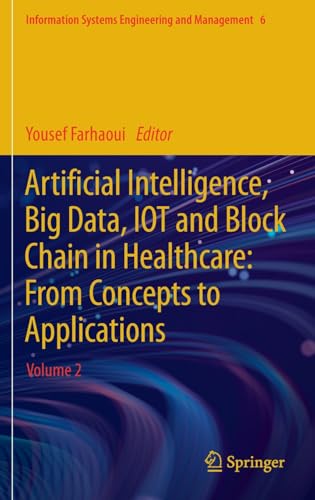 Artificial Intelligence, Big Data, IOT and Block Chain in Healthcare From Conce [Hardcover]