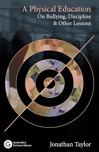 A Physical Education On Bullying, Discipline and Other Lessons [Paperback]