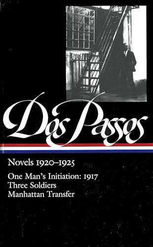 John Dos Passos Novels 1920-1925 (LOA 142) One Man's Initiation 1917 / Three [Hardcover]