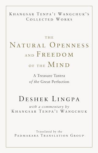 The Natural Openness and Freedom of the Mind A Treasure Tantra of the Great Per [Hardcover]