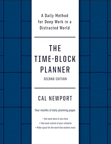 The Time-Block Planner (Second Edition) A Daily Method for Deep Work in a Distr [Diary]