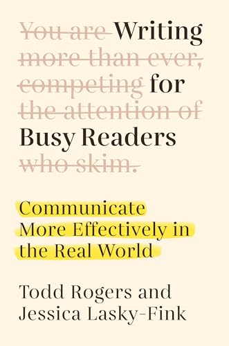 Writing for Busy Readers Communicate More Effectively in the Real World [Hardcover]