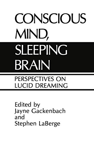 Conscious Mind, Sleeping Brain Perspectives on Lucid Dreaming [Paperback]