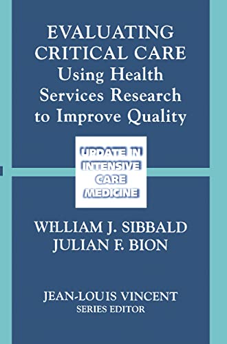 Evaluating Critical Care Using Health Services Research to Improve Quality [Paperback]