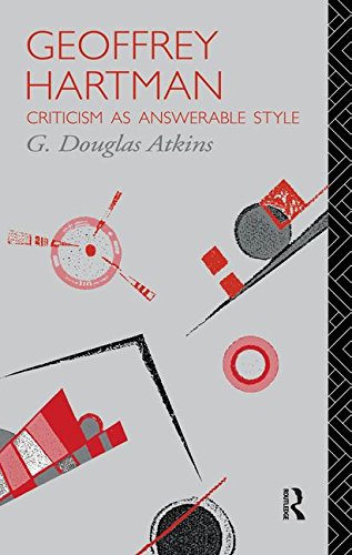 Geoffrey Hartman Criticism as Answerable Style [Paperback]
