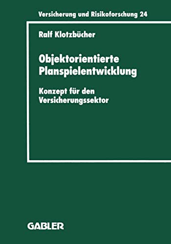 Objektorientierte Planspielentwicklung Konzept fr den Versicherungssektor [Paperback]