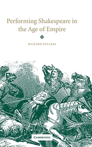 Performing Shakespeare in the Age of Empire [Hardcover]
