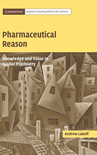 Pharmaceutical Reason Knowledge and Value in Global Psychiatry [Hardcover]