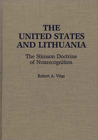 The United States And Lithuania The Stimson Doctrine Of Nonrecognition [Hardcover]