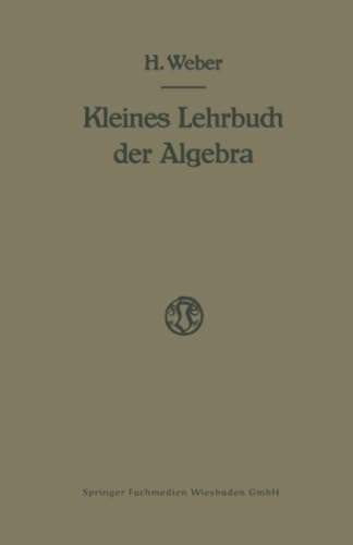 Lehrbuch der Algebra Kleine Ausgabe in Einem Bande [Paperback]
