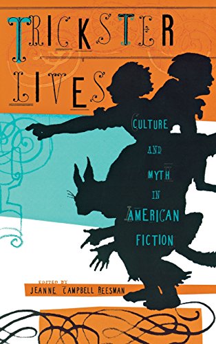 Trickster Lives  Culture and Myth in American Fiction [Hardcover]