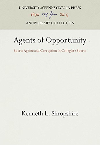 Agents of Opportunity  Sports Agents and Corruption in Collegiate Sports [Hardcover]