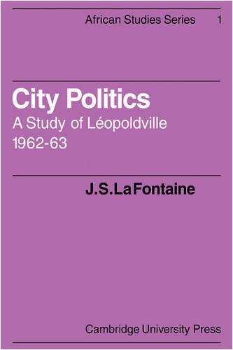 City Politics A Study of Lopoldville, 1962-63 [Paperback]
