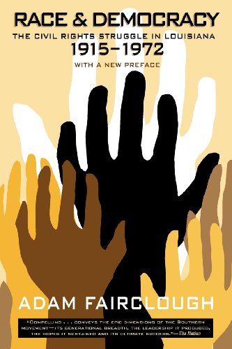 Race and Democracy The Civil Rights Struggle in Louisiana, 1915-1972 [Paperback]