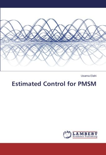 Estimated Control For Pmsm [Paperback]