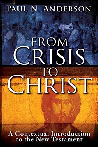 From Crisis To Christ A Contextual Introduction To The New Testament [Hardcover]