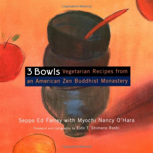 3 Bowls Vegetarian Recipes from an American Zen Buddhist Monastery [Paperback]